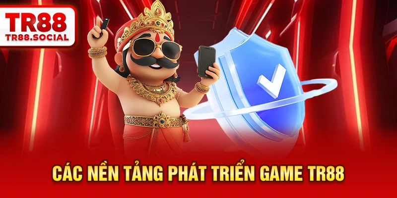 Các nền tảng phát triển game TR88
